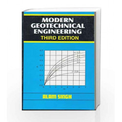 Modern Geotechnical Engineering: Third edition by Alam Singh Book-9788123901213