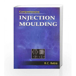 Comprehensive Injection Moulding by R. C. Batra Book-9788123918792