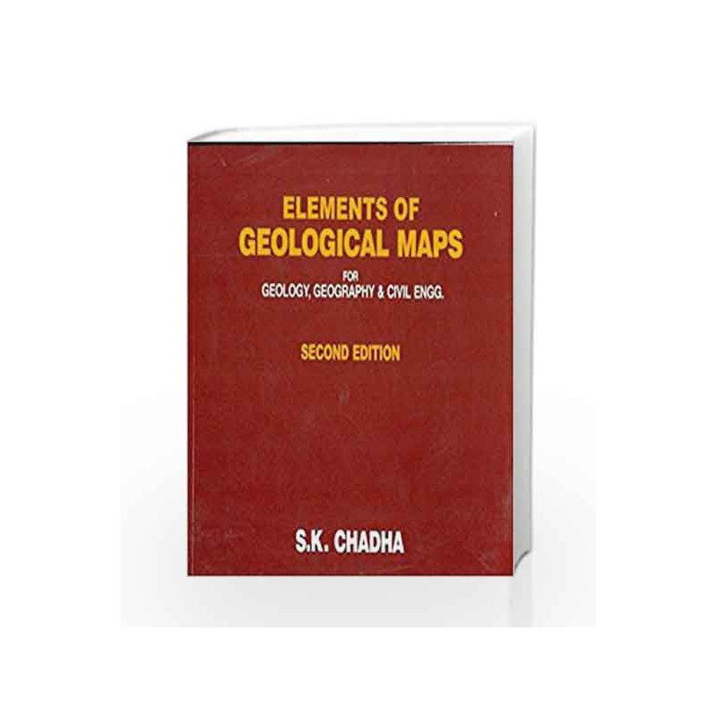 Elements of Geological Maps for Geology, Geography and Civil Engg. by S.K. Chadha Book-9788123903729