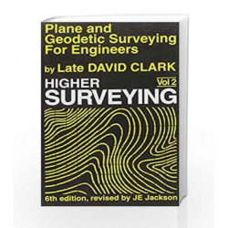 Plane and Geodetic Surveying for Engineers, Vol. 2- Higher Surveying Vol. II by David Clark Book-9788123911731