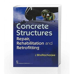 Concrete Structures Repair Rehabilitation And Retrofitting (Pb 2017) by Bhattacharjee Book-9789385915901