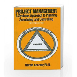 Project Management: A Systems Approach to Planning Scheduling and Controlling by Harold R. Kerzner Book-9788123908670