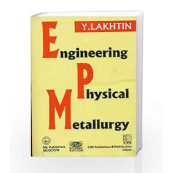 Engineering Phyiscal Metallurgy by Yuri Lakhtin Book-9788123906027