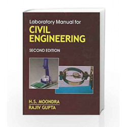Laboratory manual for civil engineering second edition: 0 by Gupta Moondra Book-9788123901503