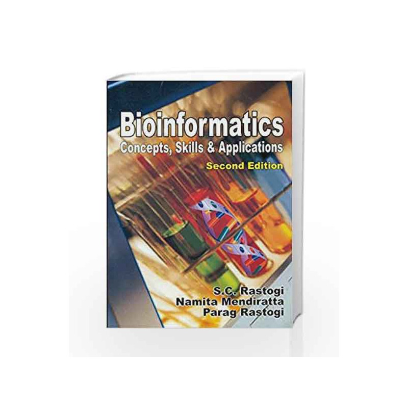 Bioinformatics Concepts, Skills and Applications by S. C. Rastogi Book-9788123914824