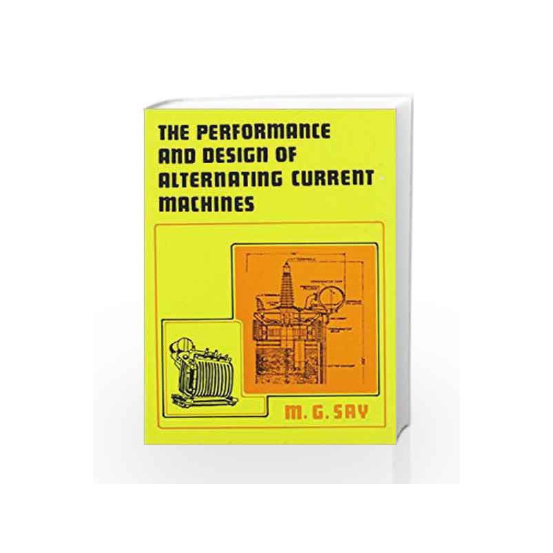 The Performance and Design of Alternating Current Machines by SAY * Book-9788123910277