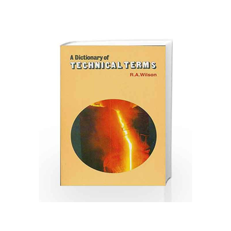 Dictionary of Technical Terms: 0 by Wilson R.A. Book-9788123905075