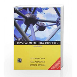 Physical Metallurgy Principles by Reza Abbaschian Book-9788131520697