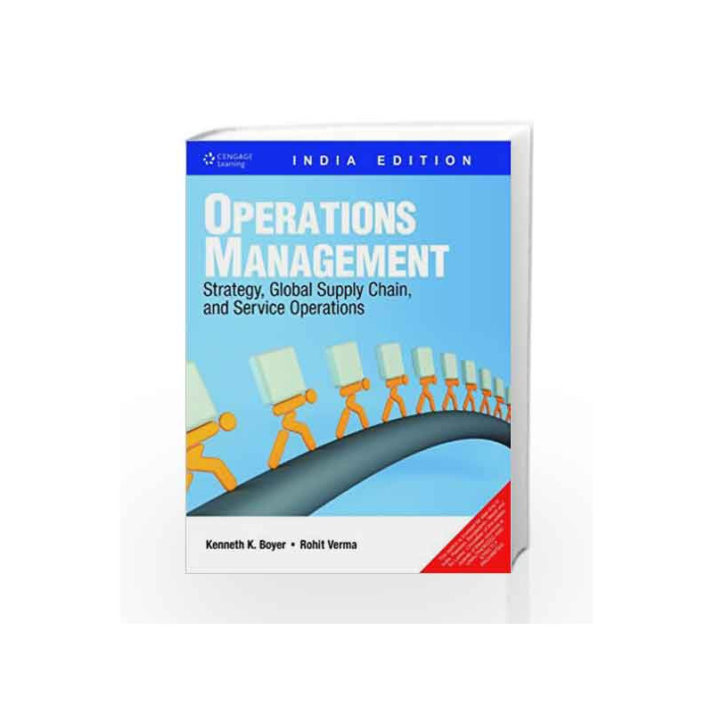 Operations Management: Strategy, Global Supply Chain and Service Operations by Kenneth K. Boyer Book-9788131514375