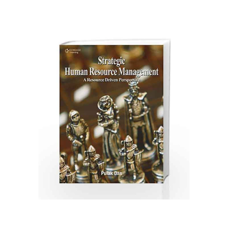 Strategic Human Resource Management: A Resource Driven Perspective by Pulak Das Book-9788131511480