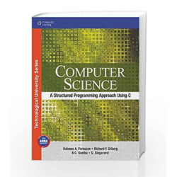 Computer Science: A Structured Programming Approach Using C by Behrouz A. Forouzan Book-9788131516034