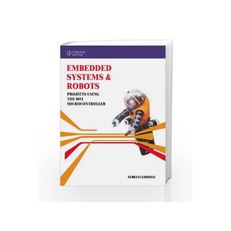 Embedded Systems & Robots Projects Using The 8051 Microcontroller by Subrata Ghoshal Book-9788131509890