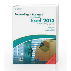 Succeeding in Business with Microsoft Excel 2013 A Problem-Solving Approach by Debra Gross Book-9788131527962