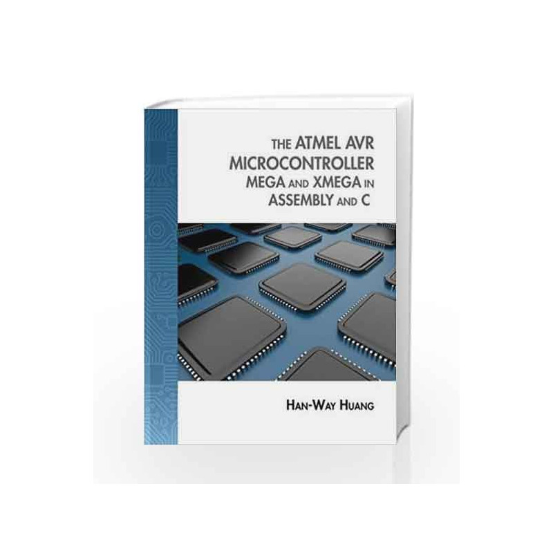 The Atmel AVR Microcontroller: MEGA and XMEGA in Assembly and C (with Student CD-ROM) by HUANG Book-9788131525036
