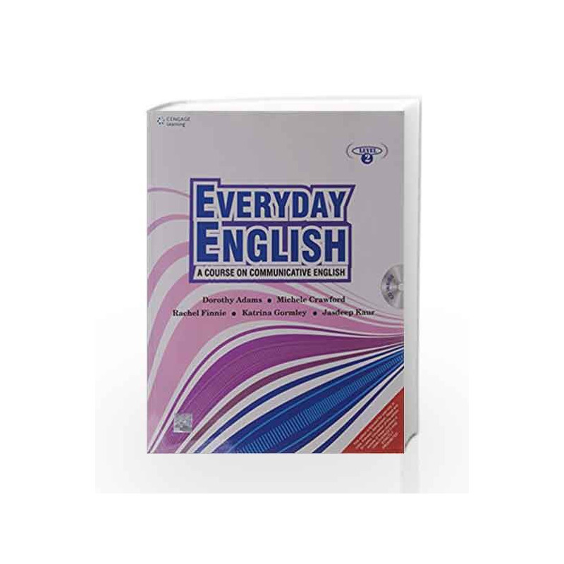Everyday English a Course on Communicative English ( LEVEL 2) by Dorothy Adams Book-9788131511367