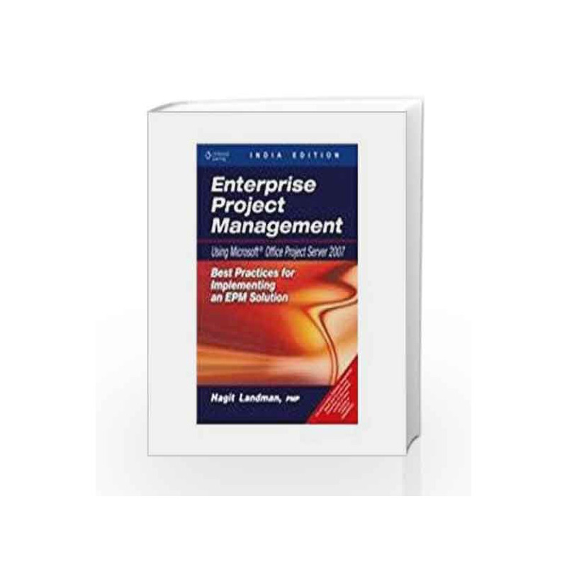 Enterprise Project Management Using Microsoft Office Project Server 2007 by LANDMAN Book-9788131510025