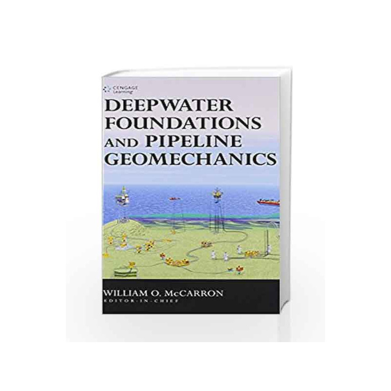 Deepwater Foundations and Pipeline Geomechanics by William O. McCarron Book-9788131521915