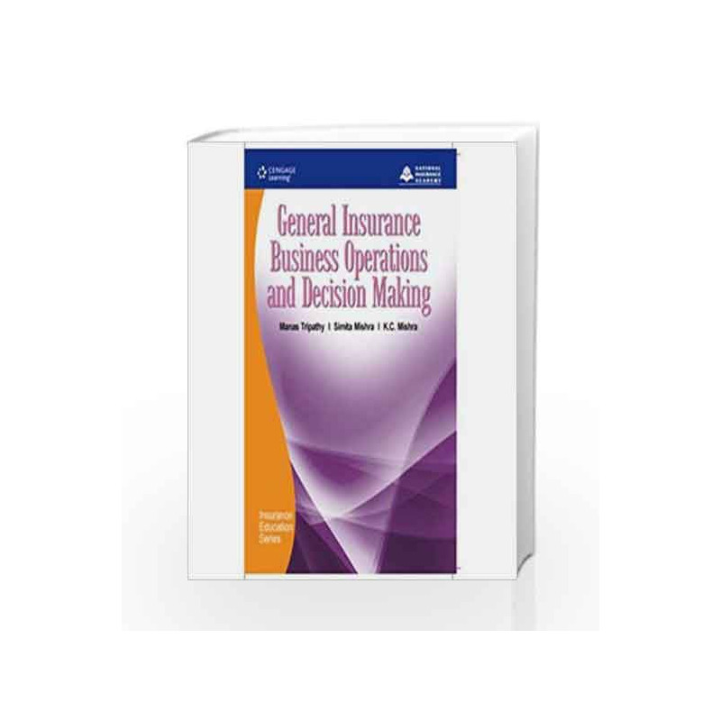 General Insurance Business Operations and Decision Making by National Insurance Academy Book-9788131509494