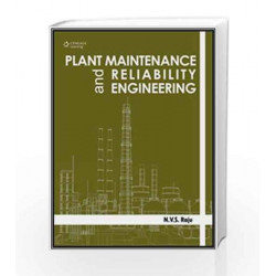 Plant Maintenance and Reliability Engineering by N.V.S. Raju Book-9788131514696