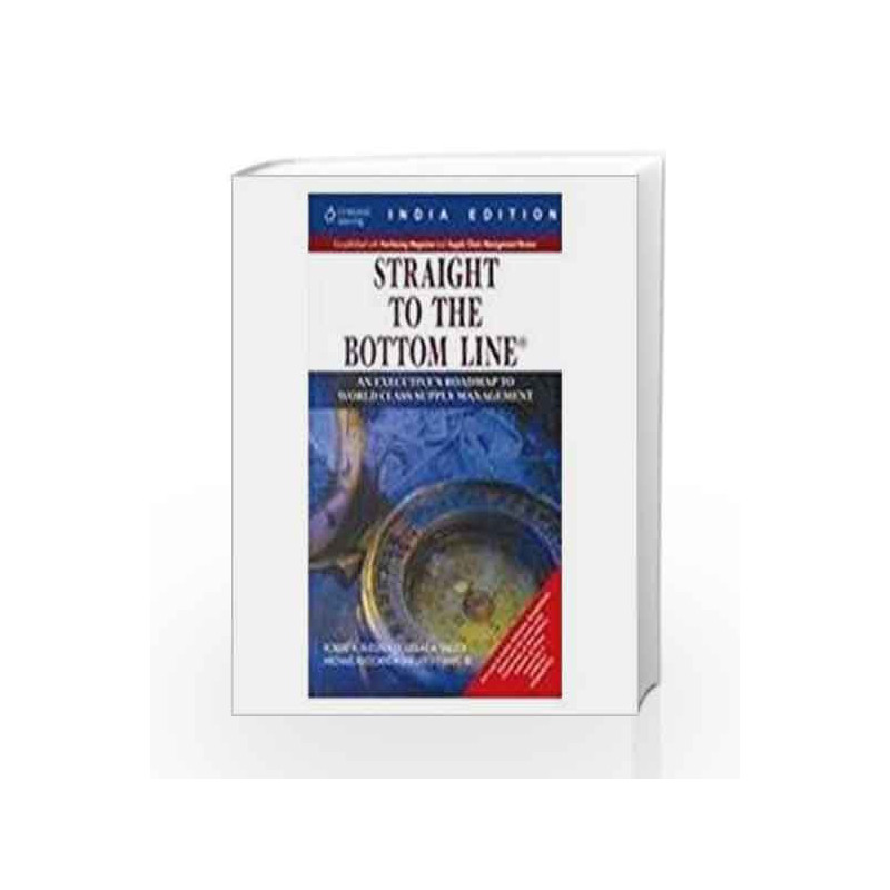Straight to the Bottom Line: An Executive's Roadmap to World Class Supply Management by Robert A. Rudzki Book-9788131509999