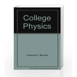 College Physics by Charles A. Bennett Book-9789812656841