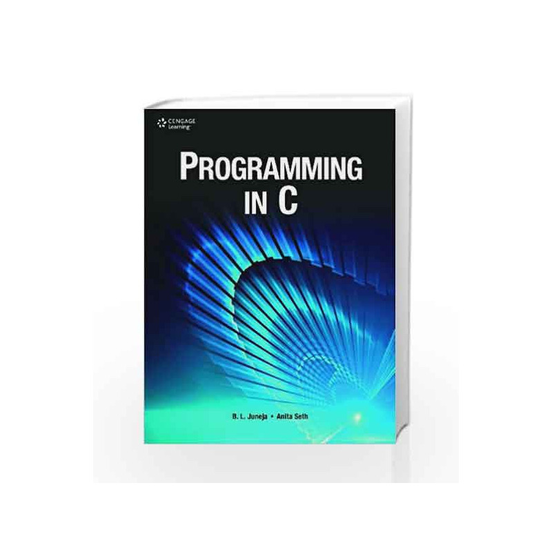 Programming in C by B. L. Juneja Book-9788131514290