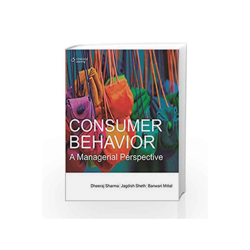 Consumer Behavior: A Managerial Perspective by Dheeraj Sharma Book-9788131528532
