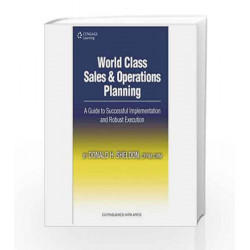 World Class Sales & Operations Planning: A Guide to Successful Implementation and Robust Execution by Sheldon Book-9788131522455
