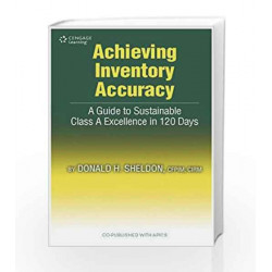 Achieving Inventory Accuracy: A Guide to Sustainable Class A Excellence in 120 Days by Sheldon Book-9788131522608
