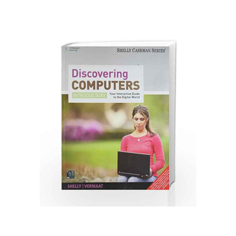 Discovering Computers - Introductory Your Interactive Guide to the Digital World by Gary B. Shelly Book-9788131517512