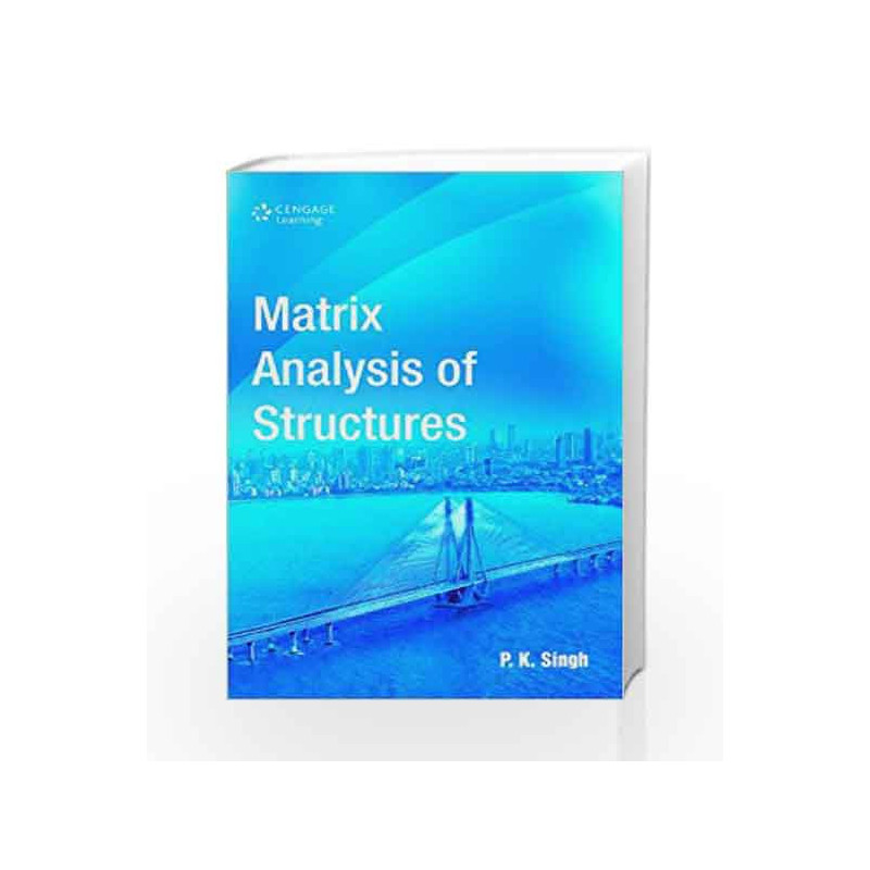 Matrix Analysis of Structures by P.K. Singh Book-9788131518588