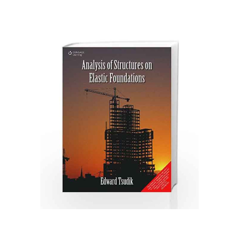 Analysis of Structures on Elastic Foundations by TSUDIK Book-9788131518953