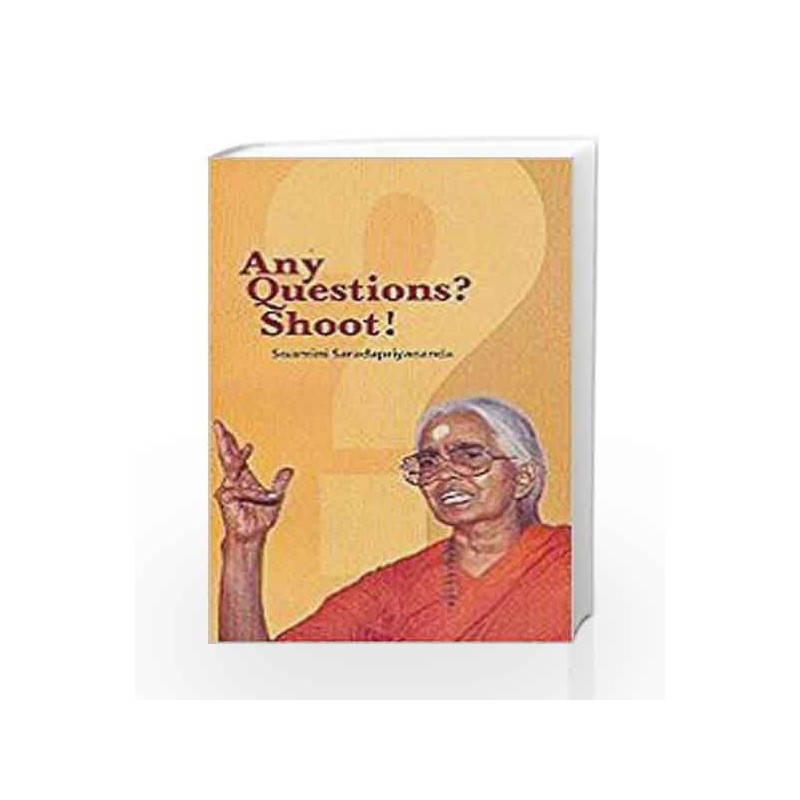Any Questions? Shoot! by Swamini Saradapriyananda Book-9788175971615