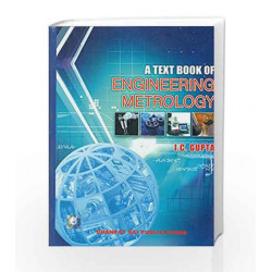 A Text Book Of Engineering Metrology by I C Gupta Book-9788189928452