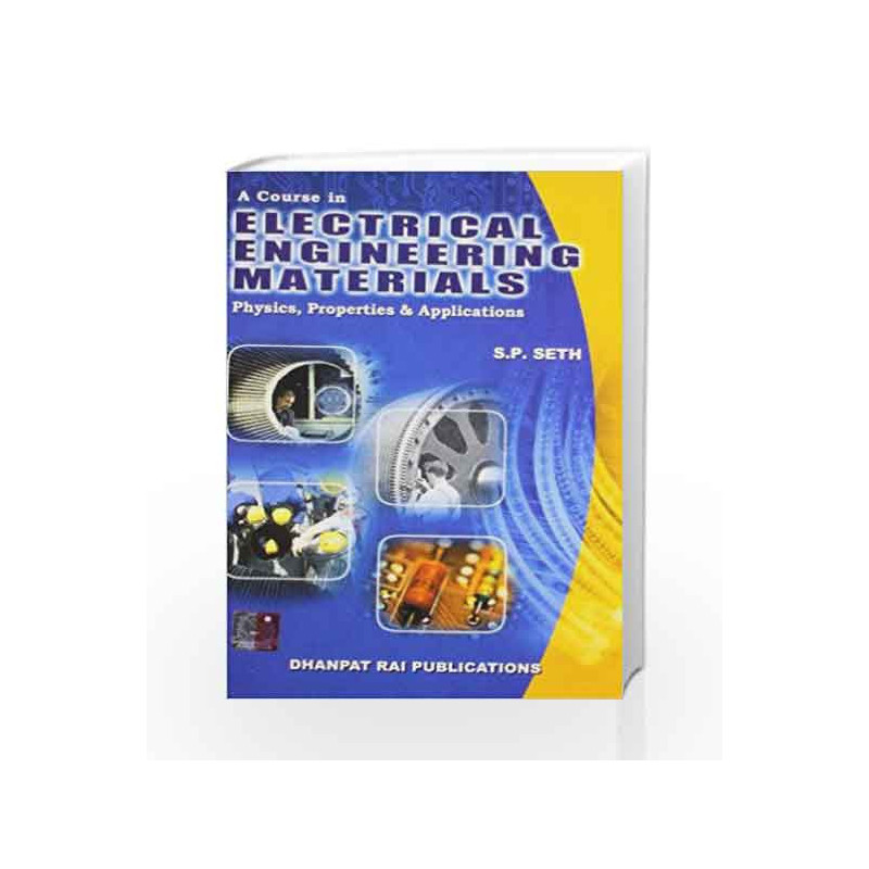 A Course In Electrical Engineering Materials,3/E by Seth S P Book-9788189928698