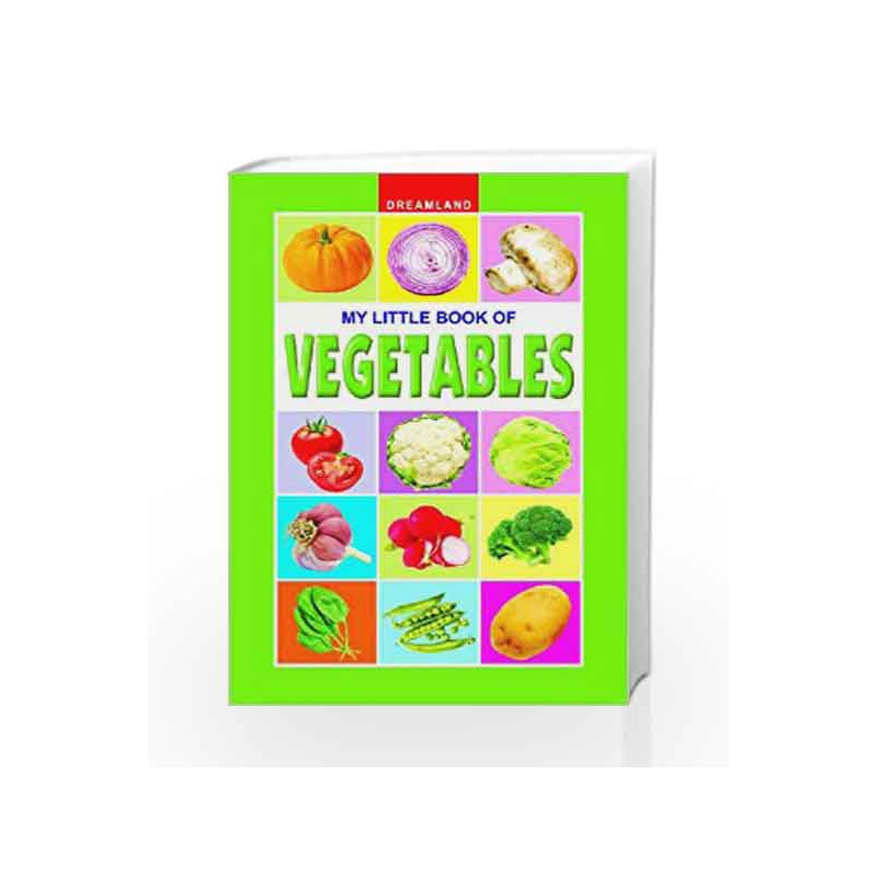 Vegetables (My Little Book) by Dreamland Publications Book-9781730183324