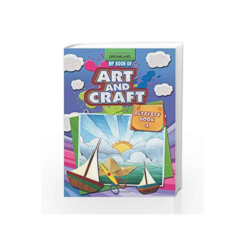 My Book of Art & Craft Part - 4 by Dreamland Publications Book-9789350893975