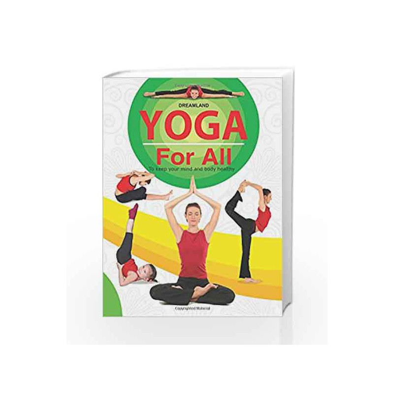 Yoga For All: To Keep Your Mind and Body Healthy by Dreamland Publications Book-9789350898741