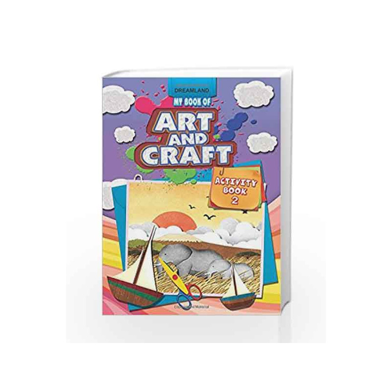 My Book of Art & Craft Part - 2 by Dreamland Publications Book-9789350893951