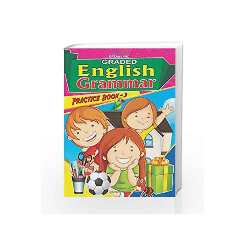 Graded Eng Grammar Practice Book - 3 by Dreamland Publications Book-9789350895894