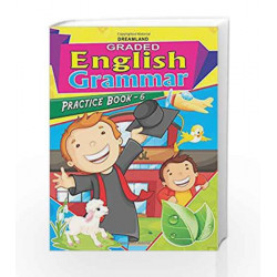 Graded Eng Grammar Practice Book - 6 by Dreamland Publications Book-9789350895924