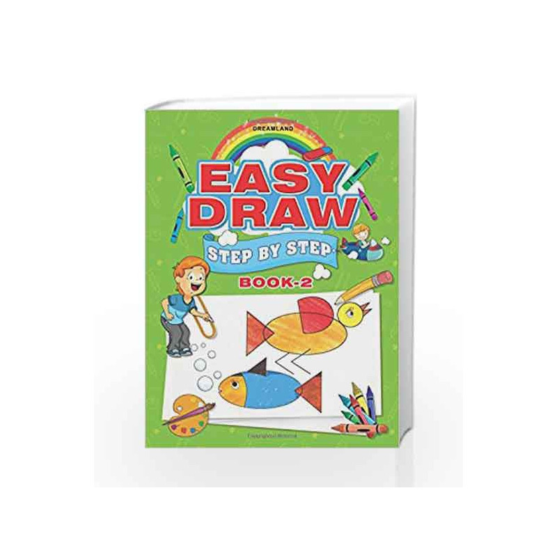 Easy Draw: Step by Step - Book 2 by Dreamland Publications Book-9781730130717