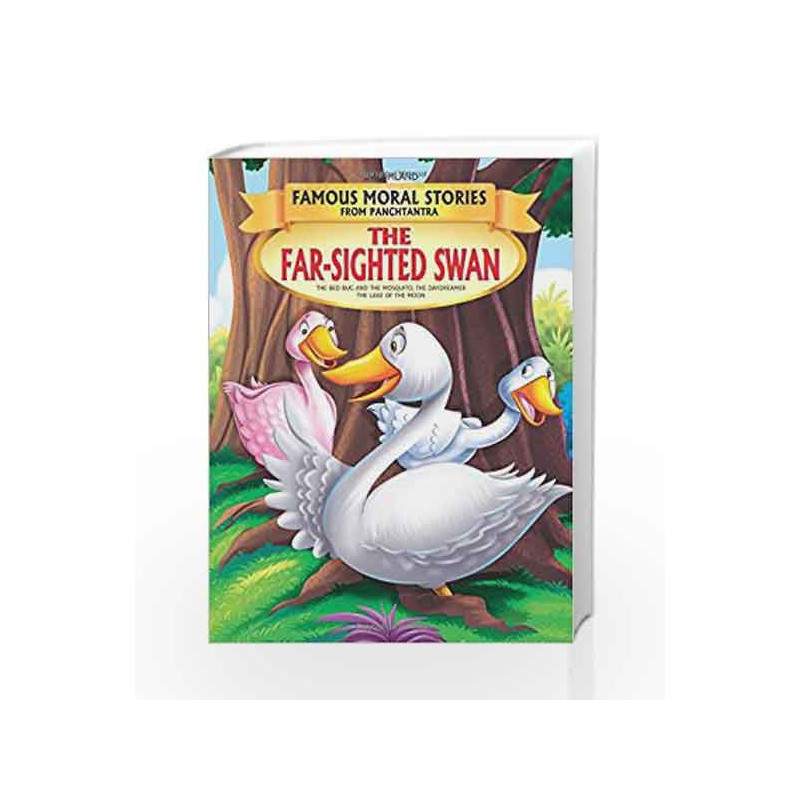 The Far-Sighted Swan - Book 2 (Famous Moral Stories From Panchtantra) by Dreamland Publications Book-9781730109782