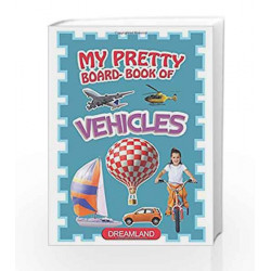 Vehicles (My Pretty Board Book) by Dreamland Publications Book-9781730179990