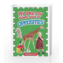 Opposites (My Pretty Board Book) by Dreamland Publications Book-9781730180491