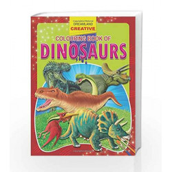 Dinosaurs (Creative Colouring Books) by Dreamland Publications Book-9781730166907