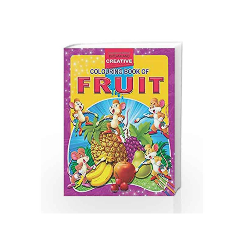 Fruits (Creative Colouring Books) by Dreamland Publications Book-9781730167478