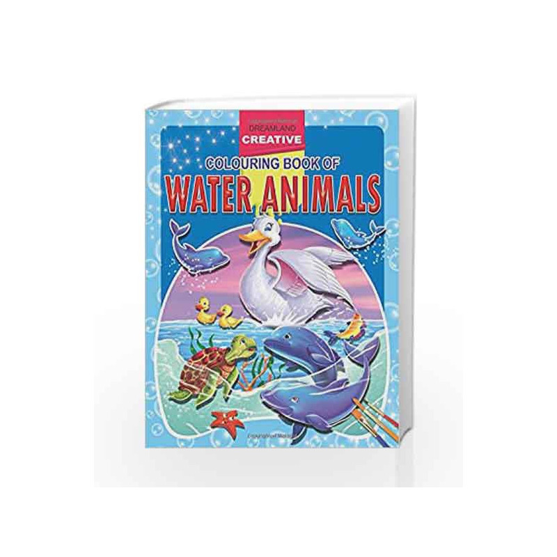Water Animals (Creative Colouring Books) by Dreamland Publications Book-9781730168109
