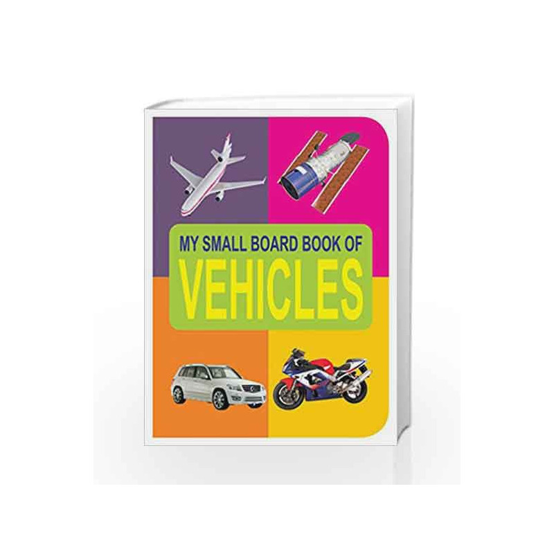 Vehicles (My Small Board Book) by Dreamland Publications Book-9788184510898
