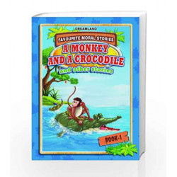 A Monkey & A Crocodile and Other stories - Book 1 (Favourite Moral Stories) by Dreamland Publications Book-9788184517910